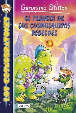 PLANETA DE LOS COSMOSAURIOS REBELDES, EL (COSMORRATONES 5) | 9788408141372 | STILTON, GERONIMO | Llibreria Drac - Llibreria d'Olot | Comprar llibres en català i castellà online