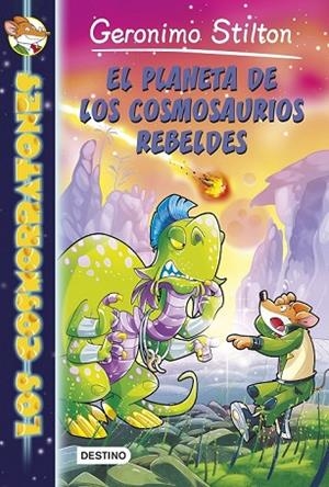 PLANETA DE LOS COSMOSAURIOS REBELDES, EL (COSMORRATONES 5) | 9788408141372 | STILTON, GERONIMO | Llibreria Drac - Llibreria d'Olot | Comprar llibres en català i castellà online