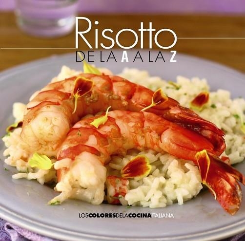 RISOTTO DE LA A A LA Z | 9788490672273 | AA.VV | Llibreria Drac - Librería de Olot | Comprar libros en catalán y castellano online