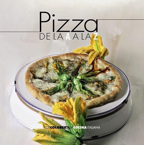 PIZZA DE LA A A LA Z | 9788490672266 | AA.VV | Llibreria Drac - Librería de Olot | Comprar libros en catalán y castellano online