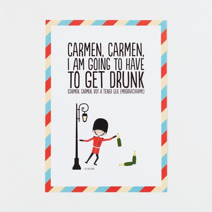 LÁMINA SUPERBRITÁNICO CARMEN, CARMEN, I AM GOING TO HAVE TO GET DRUNK | 8432715075929 | Llibreria Drac - Librería de Olot | Comprar libros en catalán y castellano online