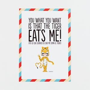 LÁMINA SUPERBRITÁNICO YOU WHAT YOU WANT IS THAT THE TIGER EATS ME | 8432715075936 | Llibreria Drac - Librería de Olot | Comprar libros en catalán y castellano online