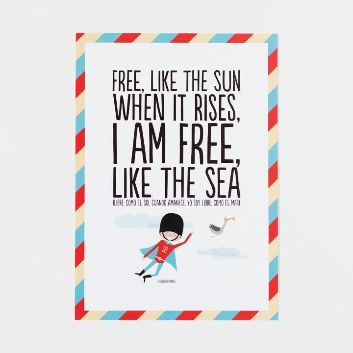 LÁMINA SUPERBRITÁNICO FREE LIKE THE SUN WHEN IT RISES, I AM FREE LIKE THE SEA | 8432715075950 | Llibreria Drac - Librería de Olot | Comprar libros en catalán y castellano online