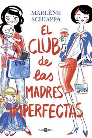 CLUB DE LAS MADRES IMPERFECTAS, EL | 9788401015533 | SCHIAPPA, MARLENE | Llibreria Drac - Llibreria d'Olot | Comprar llibres en català i castellà online