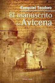 MANUSCRITO DE AVICENA, EL | 9788416159352 | TEODORO, EZEQUIEL | Llibreria Drac - Librería de Olot | Comprar libros en catalán y castellano online