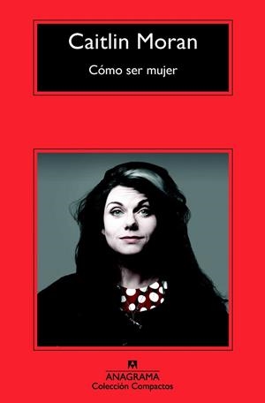 CÓMO SER MUJER | 9788433977717 | MORAN, CAITLIN | Llibreria Drac - Librería de Olot | Comprar libros en catalán y castellano online