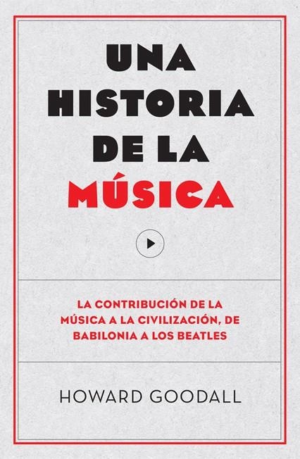 HISTORIA DE LA MÚSICA, UNA | 9788494126703 | GOODALL, HOWARD | Llibreria Drac - Librería de Olot | Comprar libros en catalán y castellano online