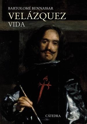 VELÁZQUEZ. VIDA | 9788437634265 | BENASSAR, BARTOLOMÉ | Llibreria Drac - Librería de Olot | Comprar libros en catalán y castellano online