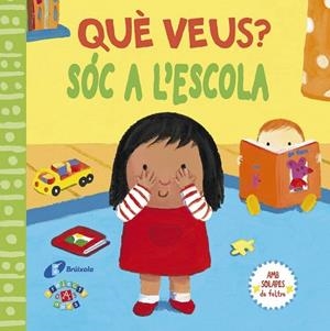 QUÈ VEUS? SÓC A L ' ESCOLA | 9788499065960 | AADD | Llibreria Drac - Librería de Olot | Comprar libros en catalán y castellano online