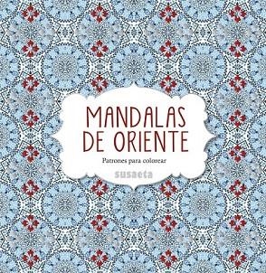 MANDALAS DE ORIENTE | 9788467742947 | SUSAETA, EQUIPO | Llibreria Drac - Librería de Olot | Comprar libros en catalán y castellano online