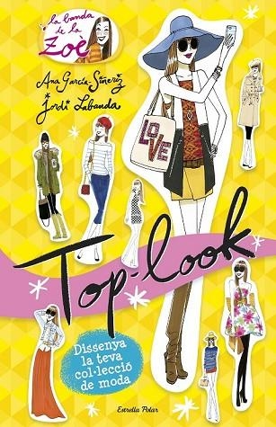 TOP LOOK (LA BANDA DE LA ZOE) | 9788490579497 | GARCÍA-SIÑERIZ, ANA; LABANDA, JORDI | Llibreria Drac - Librería de Olot | Comprar libros en catalán y castellano online