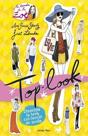 TOP LOOK (LA BANDA DE LA ZOE) | 9788490579497 | GARCÍA-SIÑERIZ, ANA; LABANDA, JORDI | Llibreria Drac - Librería de Olot | Comprar libros en catalán y castellano online