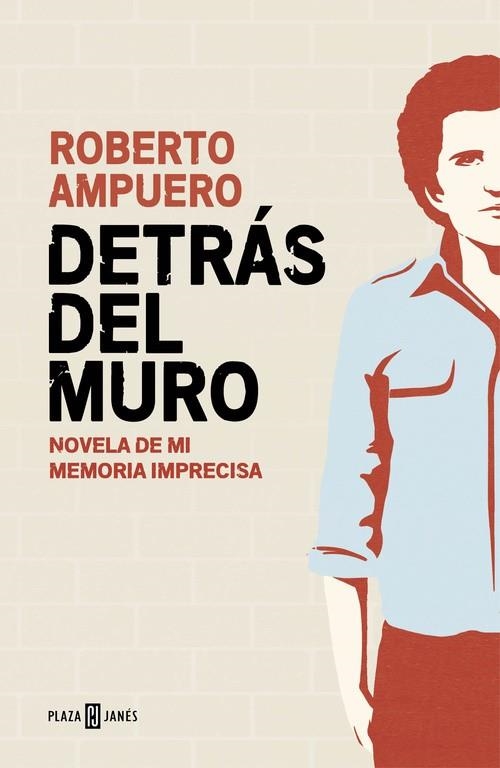 DETRÁS DEL MURO | 9788401015502 | AMPUERO, ROBERTO | Llibreria Drac - Librería de Olot | Comprar libros en catalán y castellano online