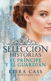 PRÍNCIPE Y EL GUARDIAN, EL. HISTORIAS DE LA SELECCIÓN VOL. 1 | 9788499189956 | CASS, KIERA | Llibreria Drac - Llibreria d'Olot | Comprar llibres en català i castellà online