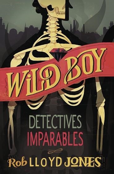 DETECTIVES IMPARABLES (WILD BOY 2) | 9788420417943 | JONES, LLOYD | Llibreria Drac - Librería de Olot | Comprar libros en catalán y castellano online
