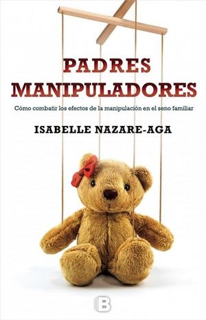 PADRES MANIPULADORES | 9788466657242 | NAZARE-AGA, ISABELLE | Llibreria Drac - Librería de Olot | Comprar libros en catalán y castellano online
