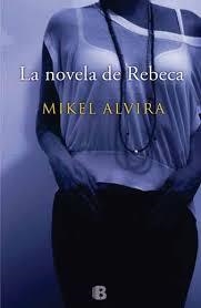 NOVELA DE REBECA, LA | 9788466657167 | ALVIRA, MIKEL | Llibreria Drac - Llibreria d'Olot | Comprar llibres en català i castellà online