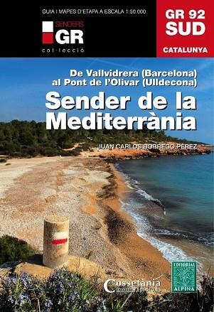 GR 92 SUD. SENDER DE LA MEDITERRÀNIA | 9788490341780 | BORREGO PÉREZ, JUAN CARLOS | Llibreria Drac - Librería de Olot | Comprar libros en catalán y castellano online