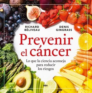 PREVENIR EL CÁNCER | 9788416267149 | BELIVEAU, RICHARD ; GINGRAS, DENIS | Llibreria Drac - Librería de Olot | Comprar libros en catalán y castellano online