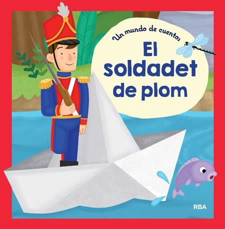SOLDADET DE PLOM, EL (UN MÓN DE CONTES) | 9788427209336 | AADD | Llibreria Drac - Librería de Olot | Comprar libros en catalán y castellano online