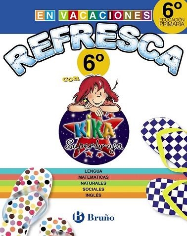 REFRESCA CON KIKA SUPERBRUJA 6º DE PRIMARIA | 9788469609132 | AA.DD. | Llibreria Drac - Llibreria d'Olot | Comprar llibres en català i castellà online