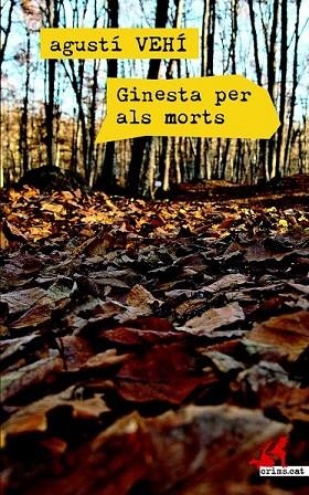 GINESTA PER ALS MORTS | 9788416328048 | VEHÍ, AGUSTÍ | Llibreria Drac - Llibreria d'Olot | Comprar llibres en català i castellà online