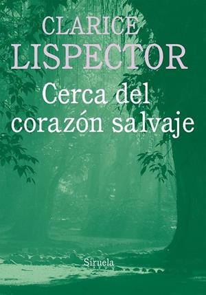 CERCA DEL CORAZÓN SALVAJE | 9788416396030 | LISPECTOR, CLARICE | Llibreria Drac - Librería de Olot | Comprar libros en catalán y castellano online