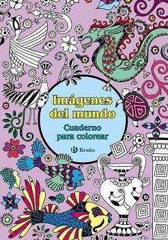 IMÁGENES DEL MUNDO. CUADERNO PARA COLOREAR | 9788469603345 | VV. AA. | Llibreria Drac - Librería de Olot | Comprar libros en catalán y castellano online