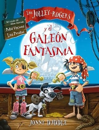 JOLLEY-ROGERS Y EL GALEÓN FANTASMA, LOS | 9788494163463 | DUDDLE, JONNY | Llibreria Drac - Librería de Olot | Comprar libros en catalán y castellano online