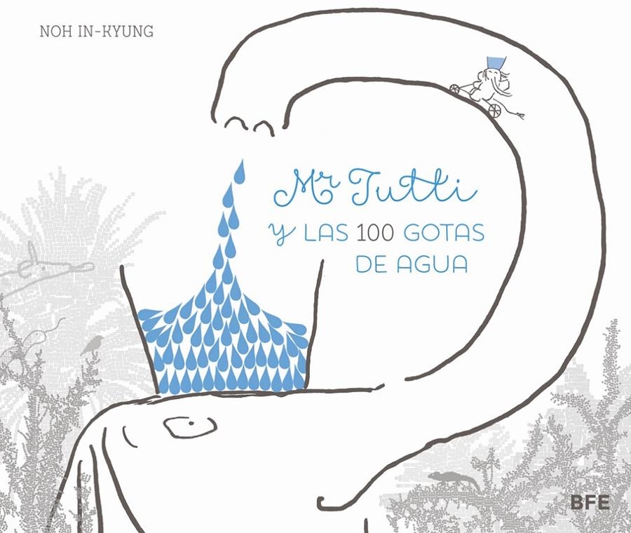 MR TUTTI Y LAS 100 GOTAS DE AGUA | 9788415208655 | IN-KYUNG, NOH | Llibreria Drac - Librería de Olot | Comprar libros en catalán y castellano online