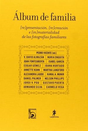 ÁLBUM DE FAMILIA. REPRESENTACIÓN, RECREACIÓN E INMATERIALIDAD DE LAS FOTOGRAFÍAS FAMILIARES. | 9788494007873 | LANGFORD, M. | Llibreria Drac - Librería de Olot | Comprar libros en catalán y castellano online