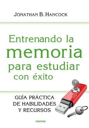 ENTRENANDO LA MEMORIA PARA ESTUDIAR CON ÉXITO | 9788427721036 | HANCOCK, JONATHAN | Llibreria Drac - Librería de Olot | Comprar libros en catalán y castellano online