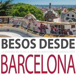 BESOS DESDE BARCELONA | 9788416082933 | ARES, FERNANDA | Llibreria Drac - Llibreria d'Olot | Comprar llibres en català i castellà online