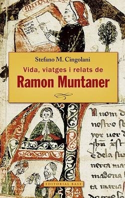 VIDA VIATGES I RELATS DE RAMON MUNTANER | 9788416166671 | CINGOLANI, STEFANO M. | Llibreria Drac - Librería de Olot | Comprar libros en catalán y castellano online