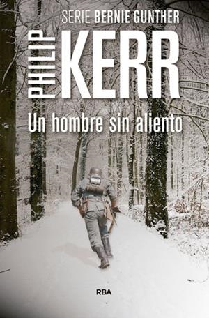 HOMBRE SIN ALIENTO, UN (SERIE BERNIE GUNTHER) | 9788490565971 | KERR, PHILIP | Llibreria Drac - Librería de Olot | Comprar libros en catalán y castellano online
