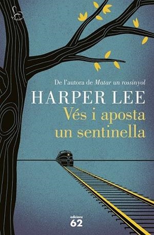 VÉS I APOSTA UN SENTINELLA | 9788429774597 | LEE, HARPER | Llibreria Drac - Librería de Olot | Comprar libros en catalán y castellano online
