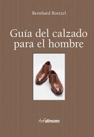GUIA DEL CALZADO PARA EL HOMBRE | 9783848008131 | ROETZEL, BERNHARD | Llibreria Drac - Llibreria d'Olot | Comprar llibres en català i castellà online