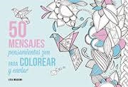 50 MENSAJES PENSAMIENTOS ZEN PARA COLOREAR Y ENVIAR | 9788441435629 | MAGANO, LISA | Llibreria Drac - Llibreria d'Olot | Comprar llibres en català i castellà online