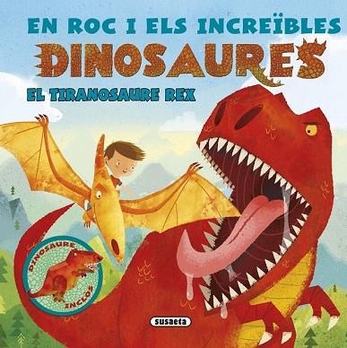 EN ROC I ELS INCREÏBLES DINOSAURES. EL TIRANOSAURE REX | 9788467740080 | VV.AA. | Llibreria Drac - Librería de Olot | Comprar libros en catalán y castellano online
