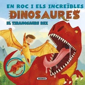 EN ROC I ELS INCREÏBLES DINOSAURES. EL TIRANOSAURE REX | 9788467740080 | VV.AA. | Llibreria Drac - Librería de Olot | Comprar libros en catalán y castellano online