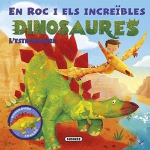 EN ROC I ELS INCREÏBLES DINOSAURES. L'ESTEGOSAURE | 9788467740073 | VV.AA. | Llibreria Drac - Librería de Olot | Comprar libros en catalán y castellano online