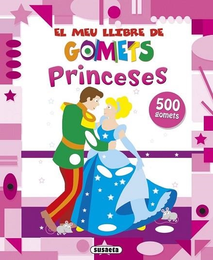 PRINCESES (EL MEU LLIBRE DE GOMETS) | 9788467737530 | VV.AA. | Llibreria Drac - Librería de Olot | Comprar libros en catalán y castellano online