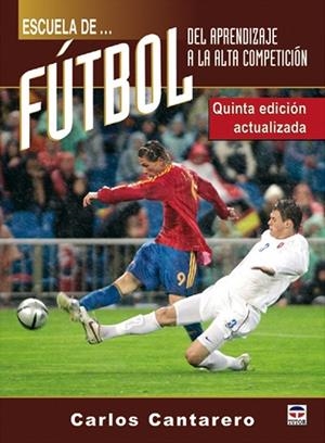 ESCUELA DE FÚTBOL. DEL APRENDIZAJE A LA ALTA COMPETICIÓN | 9788479025847 | GARCÍA CANTARERO, CARLOS | Llibreria Drac - Librería de Olot | Comprar libros en catalán y castellano online