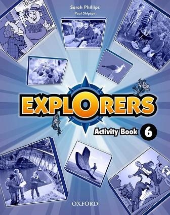 EXPLORERS 6: ACTIVITY BOOK | 9780194509428 | PAUL SHIPTON ; SARAH PHILLIPS | Llibreria Drac - Librería de Olot | Comprar libros en catalán y castellano online