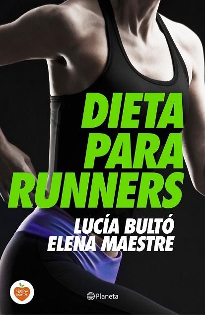 DIETA PARA RUNNERS | 9788408144748 | BULTÓ, LUCÍA ; MAESTRE, ELENA | Llibreria Drac - Librería de Olot | Comprar libros en catalán y castellano online