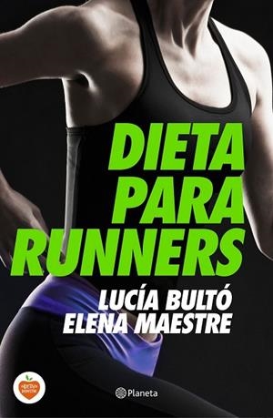 DIETA PARA RUNNERS | 9788408144748 | BULTÓ, LUCÍA ; MAESTRE, ELENA | Llibreria Drac - Librería de Olot | Comprar libros en catalán y castellano online