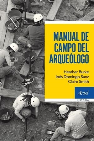MANUAL DE CAMPO DEL ARQUEÓLOGO | 9788434422612 | DOMINGO, INÉS; BURKE, HEATHER ; SMITH, CLAIRE | Llibreria Drac - Librería de Olot | Comprar libros en catalán y castellano online