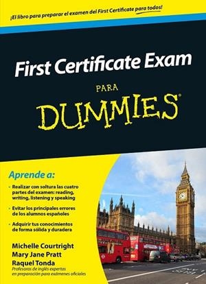 FIRST CERTIFICATE EXAM PARA DUMMIES | 9788432902475 | COURTRIGHT, MICHELLE ; PRATT, MARY JANE ; TONDA, RAQUEL | Llibreria Drac - Librería de Olot | Comprar libros en catalán y castellano online