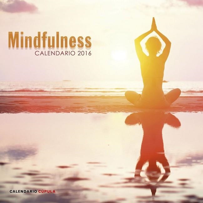 CALENDARIO 2016 MINDFULNESS | 9788448021788 | AA. VV. | Llibreria Drac - Librería de Olot | Comprar libros en catalán y castellano online