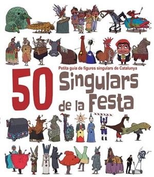 50 SINGULARS DE LA FESTA | 9788492745449 | MASSANA, HERIBERT | Llibreria Drac - Librería de Olot | Comprar libros en catalán y castellano online